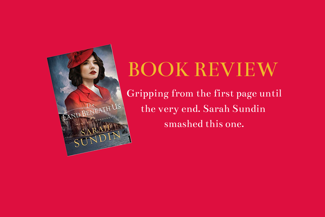 The Land Beneath Us by Sarah Sundin